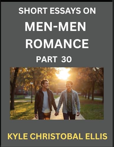 Men-Men Dating and Romance (Part 30)- Brief Reflections on MM Romance