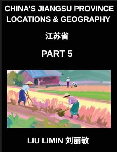 China's Jiangsu Province Locations & Geography (Part 5)- Chinese Characters, Pinyin, and English for Jiangsu Geography, Names, and HSK Exam Success