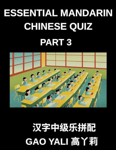 Essential Mandarin Chinese Quiz (Part 3)- Simplified Chinese Character Mastery Moderate Level Tests Featuring Fun Left-Right Matching Puzzles for Kids Teens and Adults HSK Inclusive