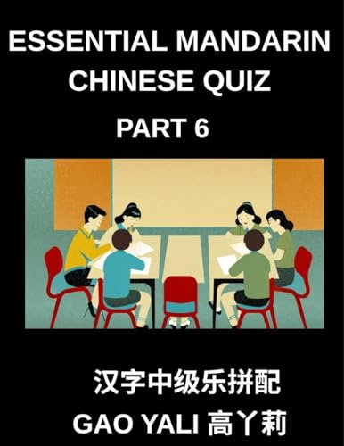 Essential Mandarin Chinese Quiz (Part 6)- Master Chinese with Ease Moderate Level Simplified Character Tests Using Fun Left-Right Column Matching Puzzles for All HSK Levels and Age Groups