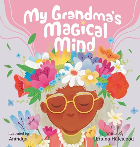 My Grandmother's Magical Mind-A Heartwarming Tale of Family, Mental Health, and Unconditional Love