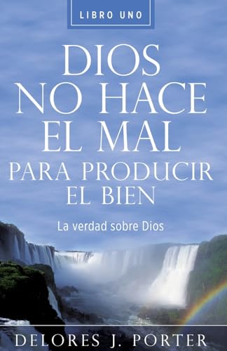 Dios No Hace el Mal Para Producir el Bien