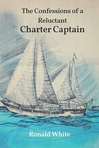 The Confessions of a Reluctant Charter Captain
