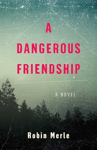 Dangerous Friendship