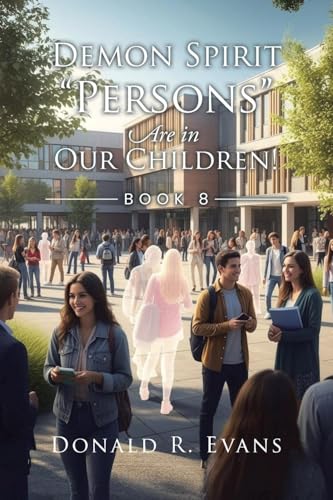 Demon Spirit 'Persons' Are in Our Children!