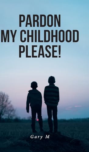 Pardon My Childhood Please!