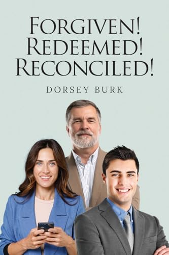 Forgiven! Redeemed! Reconciled!
