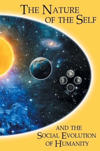 The Nature of the Self  and the  Social Evolution  of Humanity