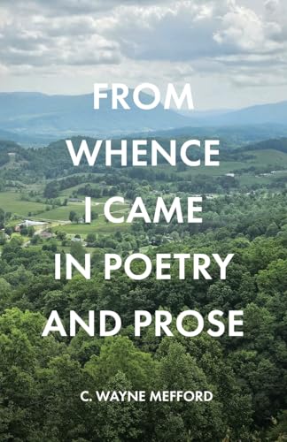 FROM WHENCE I CAME IN POETRY AND PROSE