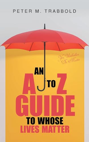 An A to Z Guide to Whose Lives Matter
