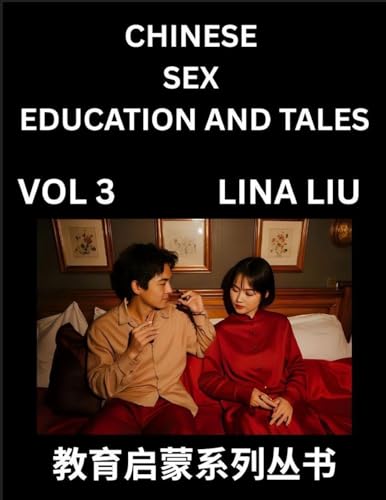 Chinese Sex Education and Tales (Volume 3)- Learn Mandarin Chinese Language, Vocabulary, Culture with Pinyin and English, HSK All Level Reading Practice Guide