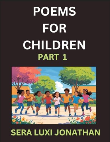 Poems for Children (Part 1)- Poetry for Curious Minds, Bedtime Verses for Little Dreamers, A Journey Through Rivers and Rhymes