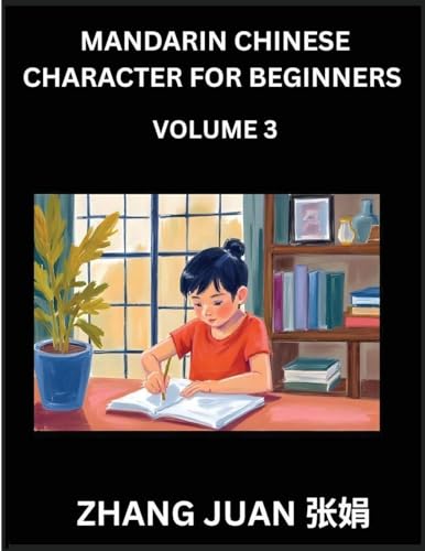 Mandarin Chinese Character for Beginners (Part 3)- Mind-Boosting Puzzles, Multiple Choice Challenges with Solutions, Fast Chinese Character Recognition for Kids and Adults, HSK All Levels