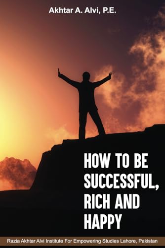How To Be Successful, Rich And Happy