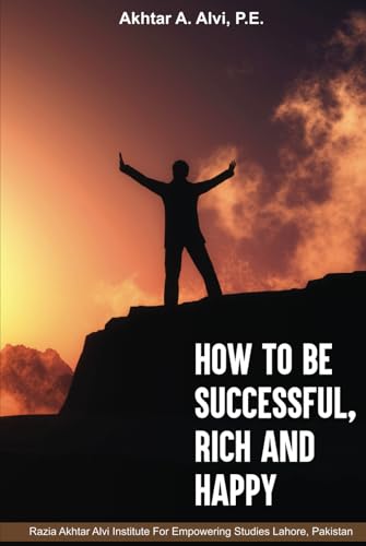 How To Be Successful, Rich And Happy