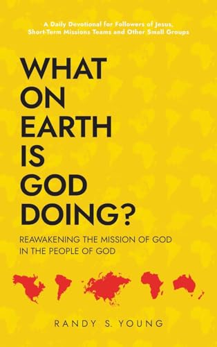 What On Earth Is God Doing?