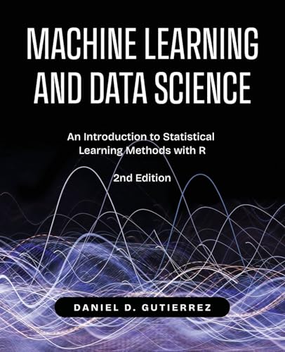 Machine Learning and Data Science, 2nd Edition