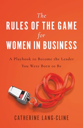 The Rules of the Game for Women in Business