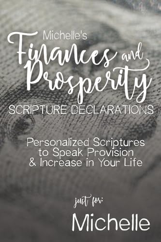 Michelle's Finances and Prosperity Scripture Declarations