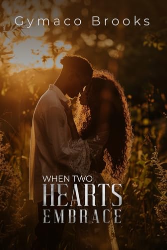 When Two Hearts Embrace