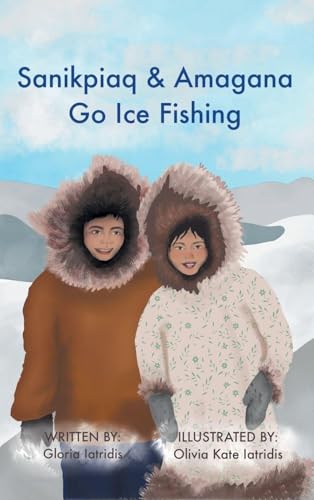 Sanikpiaq and Amagana Go Ice Fishing