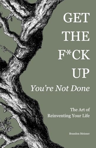 Get the F*ck Up - You're Not Done