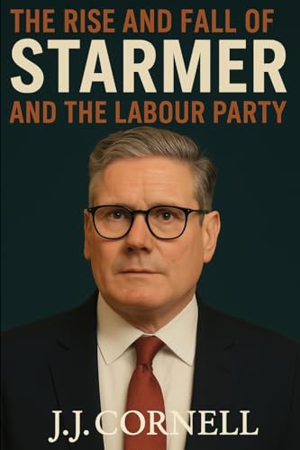 The Rise & Fall of Starmer and The Labour Party