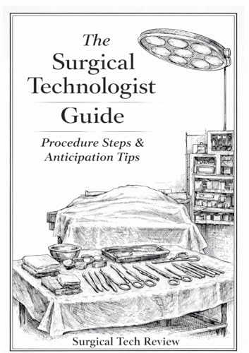 The Surgical Technologist Guide