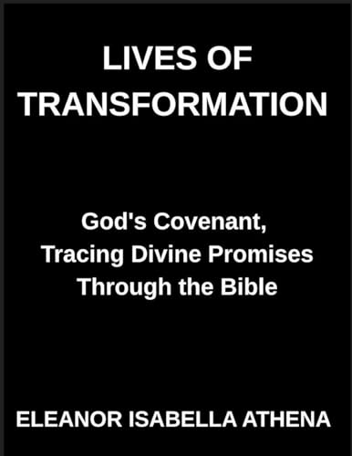 Lives of Transformation, God's Covenant, Tracing Divine Promises Through the Bible, The Path of Redemption, Salvation History in the Bible