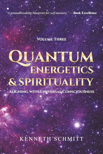 Quantum Energetics and Spirituality Volume 3