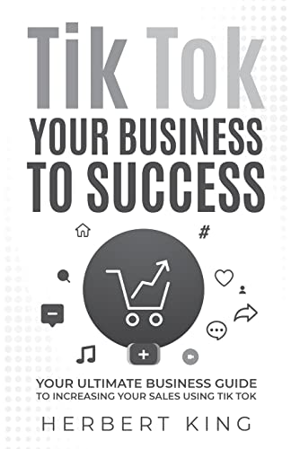 TIK TOK YOUR BUSINESS TO SUCCESS