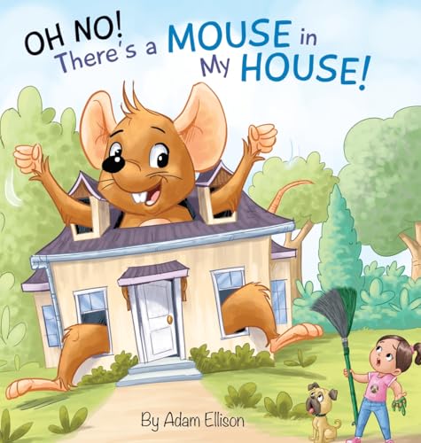 Oh No! There's a Mouse in My House