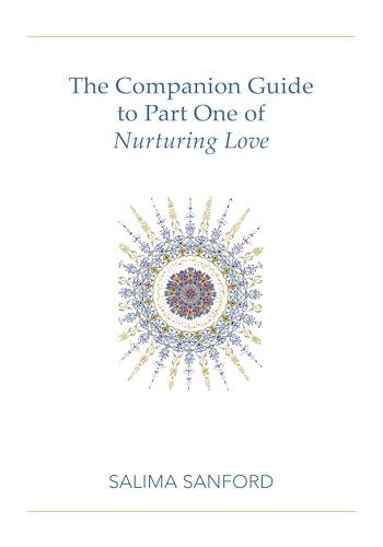 The Companion Guide to Part One of Nurturing Love