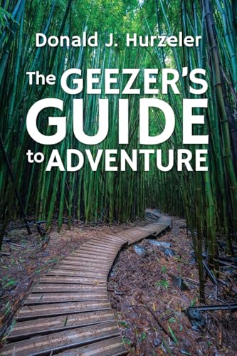 The Geezer's Guide to Adventure