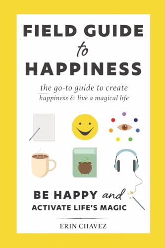 Field Guide to Happiness