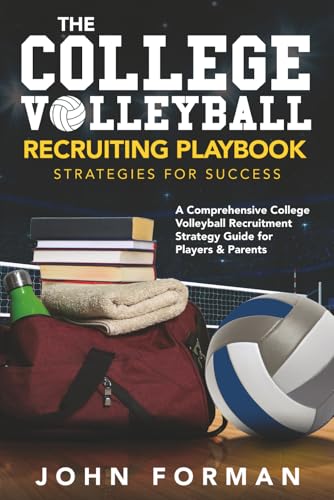 The College Volleyball Recruiting Playbook - Strategies for Success