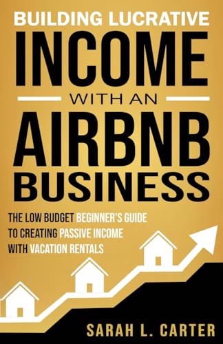 Building Lucrative Income with an Airbnb Business