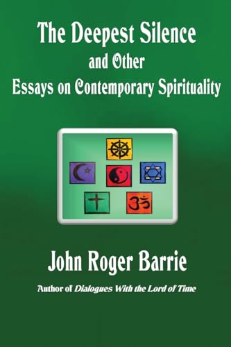 The Deepest Silence and Other Essays on Contemporary Spirituality