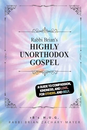 Rabbi Brian's Highly Unorthodox Gospel
