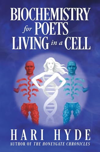 BIOCHEMISTRY for POETS LIVING in a CELL