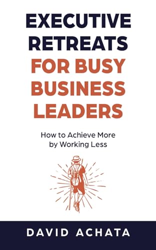 Executive Retreats for Busy Business Leaders