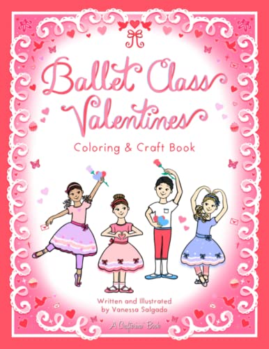 Ballet Class Valentines Coloring & Craft Book