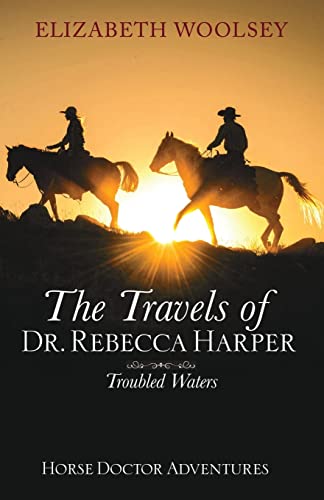 The Travels of Dr. Rebecca Harper Troubled Waters