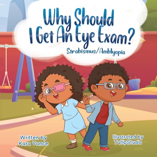 Why Should I Get an Eye Exam? Strabismus/Amblyopia