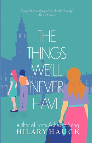 The Things We'll Never Have