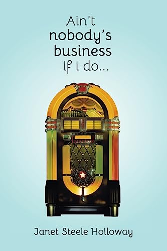 Ain't Nobody's Business if I Do