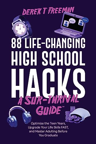 88 Life-Changing High School Hacks (A Sur-Thrival Guide™)