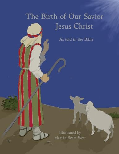 The Birth of Our Savior Jesus Christ As told in the Bible