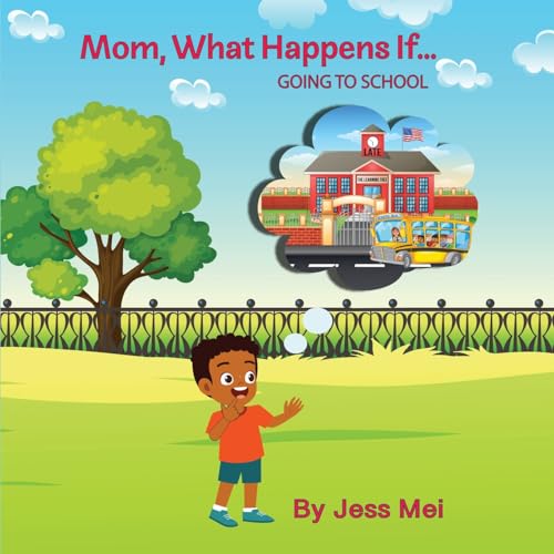 Mom, What Happens If...Going to School
