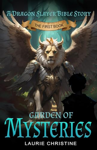 Garden of Mysteries, A Dragon Slayer Bible Story
